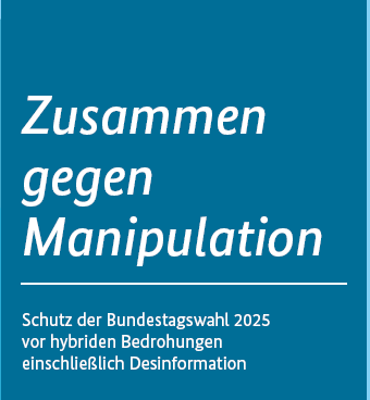 Informationsmaterialien gegen Desinformation und weitere hybride Bedrohungen zum Schutz der Bundestagswahl